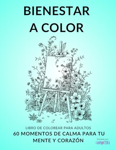 Canpintora Libro colorear adultos - Bienestar a color: 60 momentos de calma para tu mente y corazón a través de paisajes tranquilos, animales y momentos cotidianos de serenidad