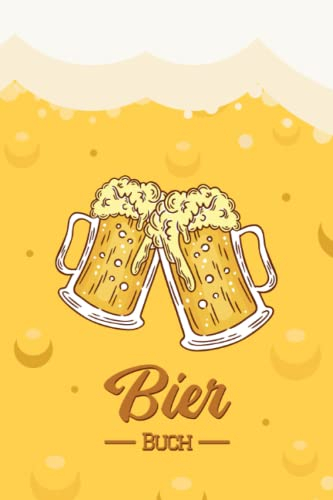 Bier-Buch: Logbuch für Bierbewertungen | mit vorgefertigten Biertasting- & Notizseiten zum Ausfüllen | mit Inhaltsverzeichnis & lustigem Spiel | ideal als Geschenk für Bierfreunde