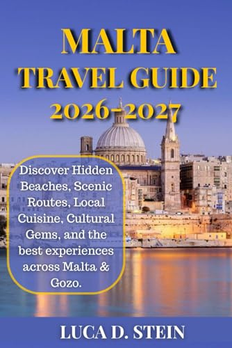 MALTA TRAVEL GUIDE 2026–2027: Discover Hidden Beaches, Scenic Routes, Local Cuisine, Cultural Gems, and the best experiences across Malta & Gozo.