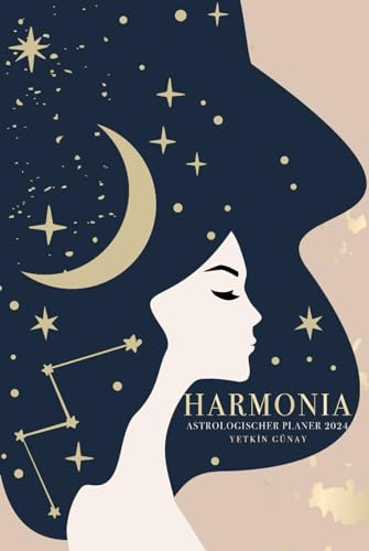 Harmonia ASTROLOGISCHER PLANER 2024 - Astrologie Kalender: Astrologie Kalender für eigene Notizen 2024