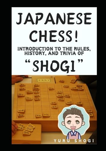 Japanese chess! Introduction to the rules, history, and trivia of “Shogi”: English edition