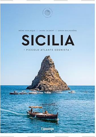 Sicilia. Piccolo atlante edonista