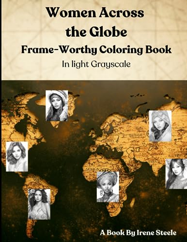 Women Across the Globe: Frame-Worthy Coloring Book in Light Gray Scale