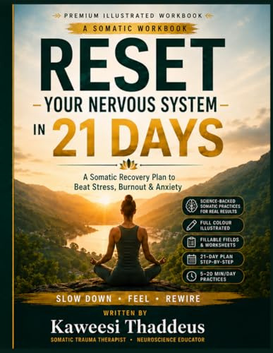 Reset Your Nervous System in 21 Days: A Somatic Recovery Plan to Beat Stress, Burnout & Anxiety
