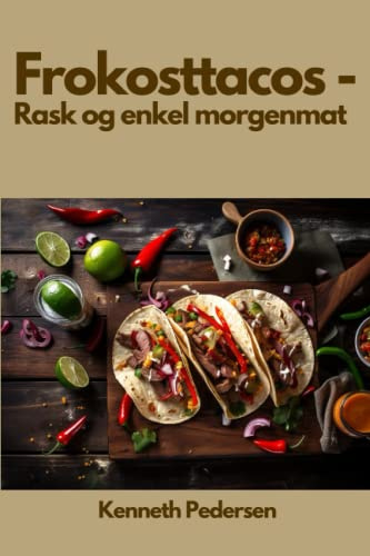 Frokosttacos - Rask og enkel morgenmat (Norwegian Bokmal Edition)