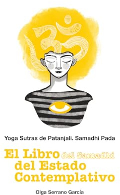 Samadhi Pada. El libro del estado contemplativo: Yoga Sutras de Patanjali