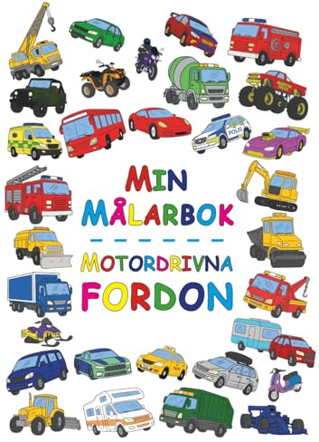 Min Målarbok - Motordrivna Fordon: Färglägg brandbilar, traktorer, lastbilar, sportbilar och mycket mer!
