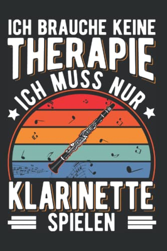 Klarinette Notizbuch: Klarinette Therapie Klarinettist / 6x9 Zoll / 120 linierte Seiten