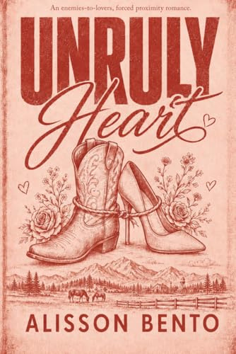 Unruly Heart: A Sexy Cowboy and City Boss Romance