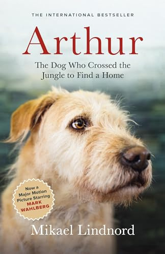 Arthur: The Dog who Crossed the Jungle to Find a Home ((Now the Film Arthur the King))