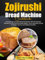 Zojirushi Bread Machine Cookbook: Discover Homemade Bread Perfection With 102 Recipes Tailored For The Zojirushi Bread Maker—from Everyday Loaves To Sweet, Savory, And Global Favorites