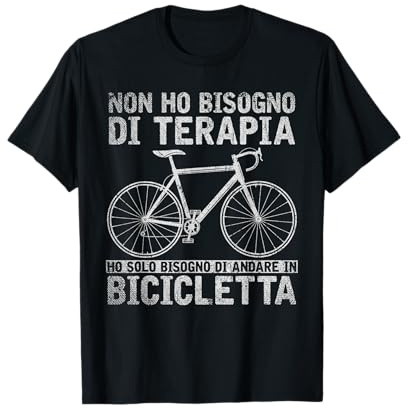 Ciclista Bici Regalo Non Ho Bisogno Di Terapia Bicicletta Maglietta