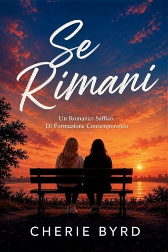 Se Rimani: Un Romanzo Saffico Di Formazione Contemporaneo