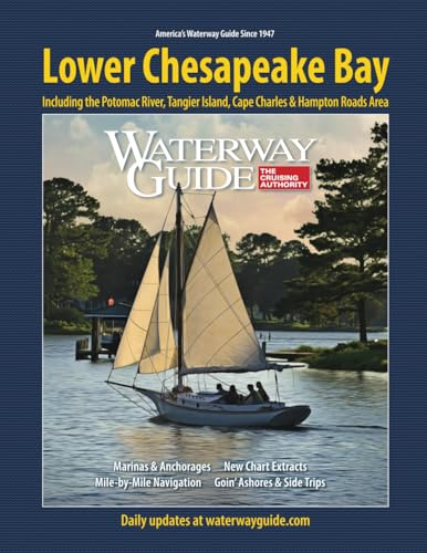 Waterway Guide Lower Chesapeake Bay: Including the Potomac River, Tangier Island, Cape Charles & Hampton Roads Area