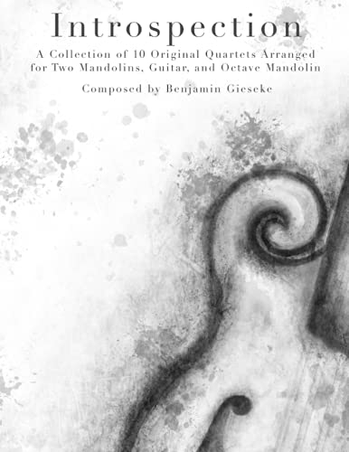 Introspection: Suite for Mandolin Quartet: For Two Mandolins, Octave Mandolin, and Guitar