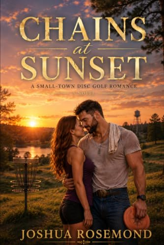CHAINS AT SUNSET: A SMALL-TOWN DISCGOLF ROMANCE