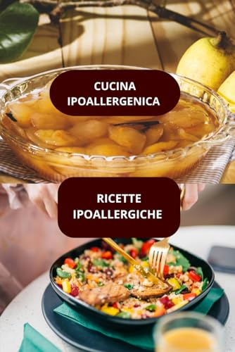 RICETTE IPOALLERGICHE: CUCINA IPOALLERGENICA - RICETTE PER ALLERGIE ALIMENTARI - CUCINA IPOALLERGENICA SEMPLICE