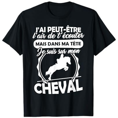 Equitation Femme Fille dans ma Tête Je suis sur Mon Cheval T-Shirt