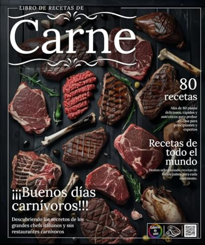 Libro de recetas de carne : Más de 80 platos de carne gourmet, rápidos y auténticos de los cuatro rincones del mundo, desde pato pekinés chino hasta ... marroquí, pasando por carne ahumada texana.