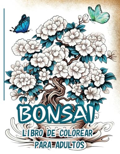 Bonsai Libro de colorear para adultos: Transforma tu estrés en serenidad mientras coloreas delicados árboles bonsái con un viaje de relajación y ... ideal para quienes buscan equilibrio y paz.