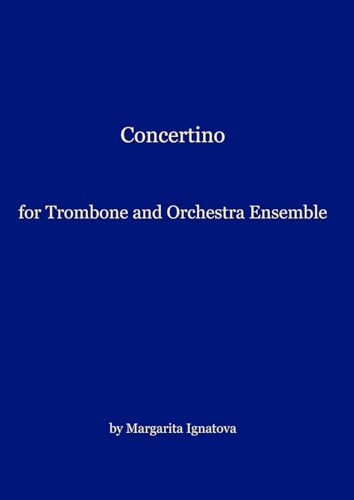 Concertino for Trombone and Orchestra Ensemble: Full Score