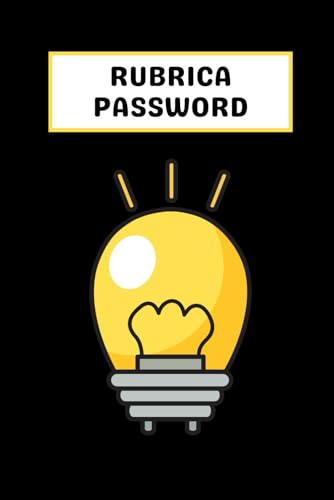 Rubrica Password: Agenda Per Organizzare Centinaia Di Parole di Accesso In Ordine Alfabetico. Pagine Dedicate Agli Appunti E Alle Mail. Utilissima ... Su Come Creare E Memorizzare Le Password.