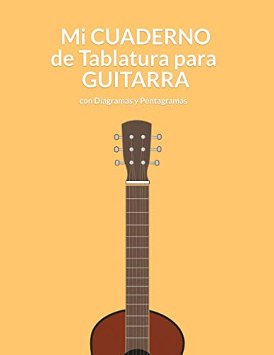 Mi cuaderno de tablatura para Guitarra: Con Diagramas y Pentagramas