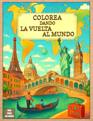 Colorea Dando la Vuelta al Mundo: Un viaje relajante para adultos a través de 45 ciudades icónicas del planeta