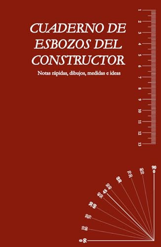 CUADERNO DE ESBOZOS DE CONSTRUCTOR: Un cuaderno práctico todo en uno, guía de referencia y registro para profesionales de la construcción, estudiantes ... 100 páginas en blanco, 14 cm x 21.6 cm