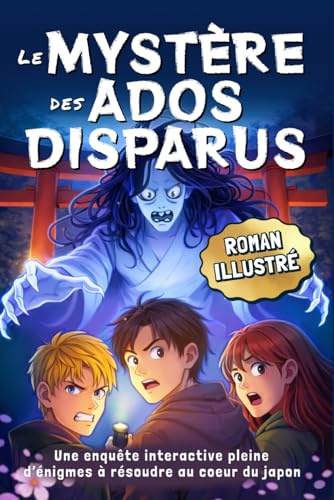 Le mystère des ados disparus: Un roman graphique d’aventure interactif, rempli d’énigmes pour ados. Le cadeau idéal pour les filles et les garçons de 12 à 17 ans.