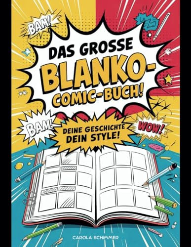 Das große Blanko-Comic-Buch - Deine Geschichte, Dein Style: leere Comic-Panels und Sprechblasen zum Ausschneiden warten auf deine Kreativität