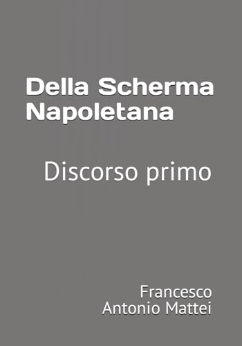 Della Scherma Napoletana: Discorso primo