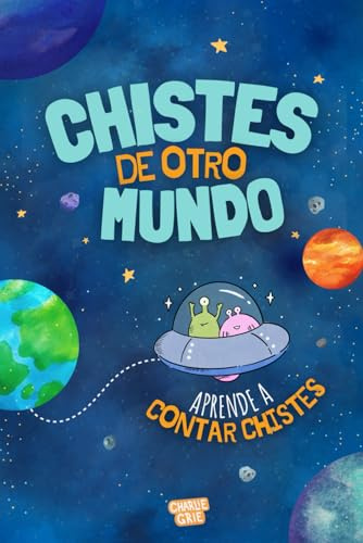 Chistes de otro mundo: Libro de chistes para niños. Aprende a contar chistes con actividades de repaso