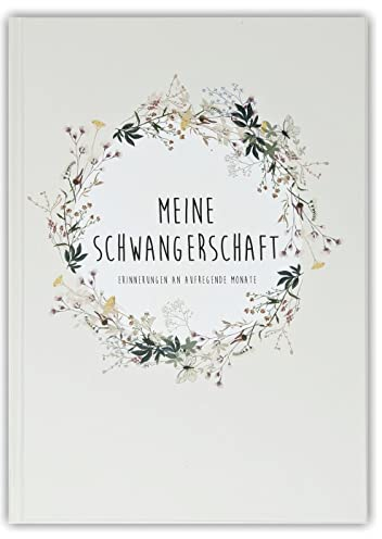 Meine Schwangerschaft - Das Schwangerschaftstagebuch zum Ausfüllen