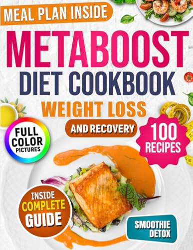 Metaboost Diet Cookbook: Healthy Recipes to Boost Metabolism, Burn Fat, and Balance Hormones | A 10-Day Seasonal Meal Plan for Men and Women to Gain Energy and Improve Wellbeing