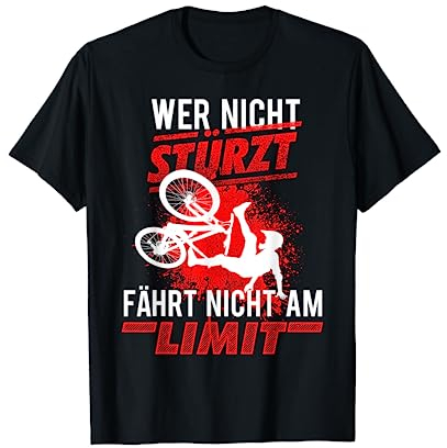 Wer nicht stürzt fährt nicht am Limit - Mountainbike T-Shirt T-Shirt
