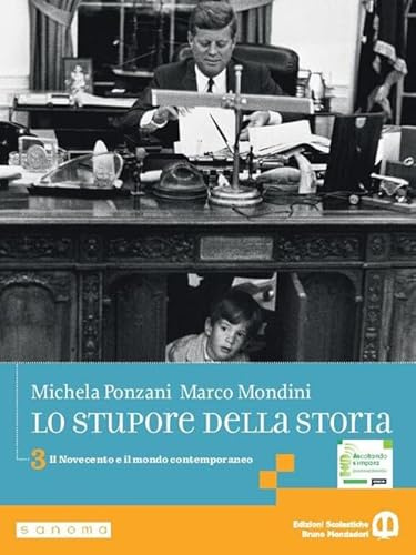Lo stupore della storia. Per le Scuole superiori. Per le Scuole superiori. Con e-book. Con espansione online. Il Novecento e il mondo contemporaneo (Vol. 3)