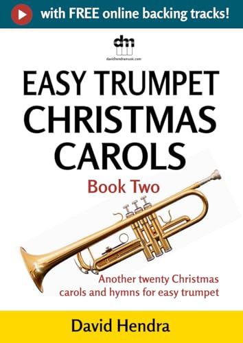 Easy Trumpet Christmas Carols - Book Two: Another twenty traditional Christmas carols and hymns for easy trumpet