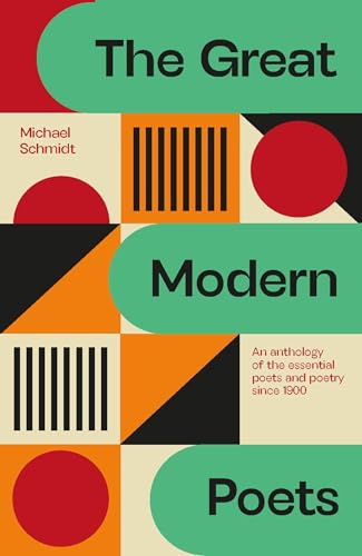 The Great Modern Poets: An anthology of the essential poets and poetry since 1900