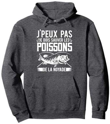 Pêche J'peux Pas Je Dois Sauver Les Poissons Truite Pêcheur Sweat à Capuche