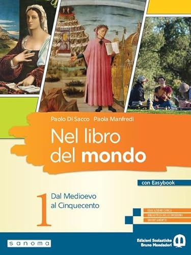 Nel libro del mondo. Con Easybook. Per le Scuole superiori. Con e-book. Con espansione online. Dal Medioevo al Cinquecento (Vol. 1)