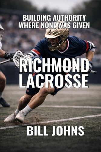 Richmond Lacrosse: Building Authority Where None Was Given