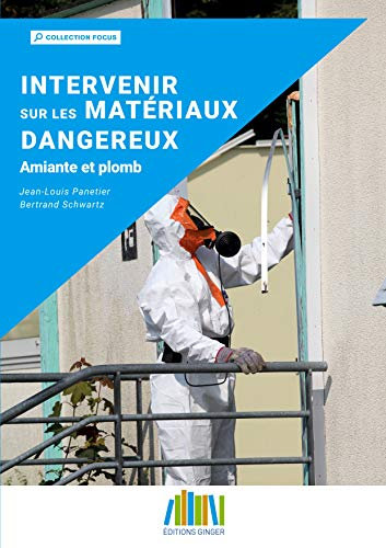 Intervenir sur les matériaux dangereux: Amiante et plomb
