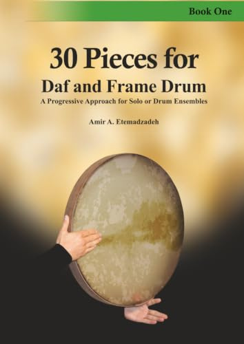 30 Pieces for Daf and Frame Drum, Book one: A Progressive Approach for Solo or Drum Ensembles