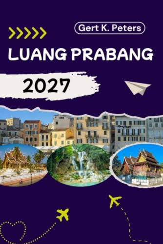 LUANG PRABANG GUIDE DE VOYAGE: Explorez Luang Prabang comme un local : conseils authentiques, meilleurs endroits et excursions à la journée