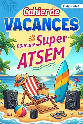 Cahier de Vacances pour une Super ATSEM: Carnet d’activités multi-jeux, Cadeau original fin d’année scolaire