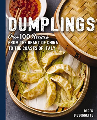 Dumplings: Over 100 Recipes from the Heart of China to the Coasts of Italy (The Art of Entertaining)
