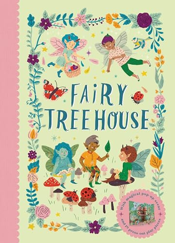 Fairy Tree House: With magical pop-up scene and 19 press-out play pieces