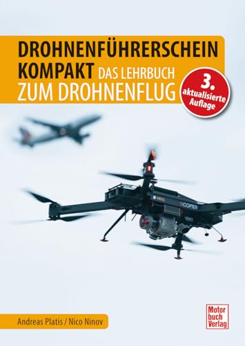 Drohnenführerschein kompakt: Das Lehrbuch zum Drohnenflug