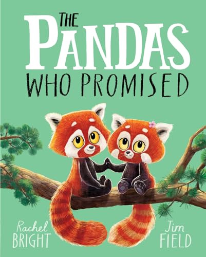 The Pandas Who Promised: From The World of Rachel Bright & Jim Field